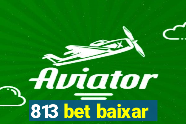 813 bet baixar